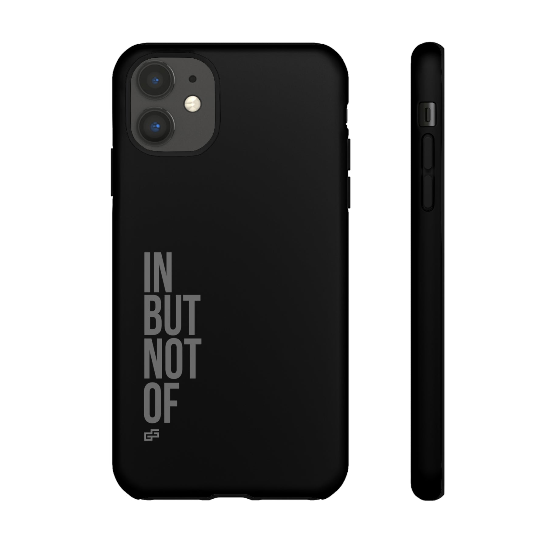Bold "IN BUT NOT OF" Tough Phone Cases | Android and Apple | Matte Grey