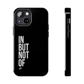 Bold "In But Not Of" Tough Black iPhone Cases